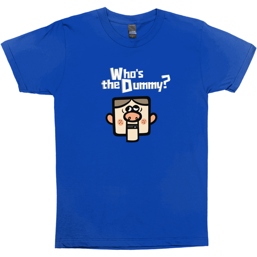 Who's the Dummy T-Shirt